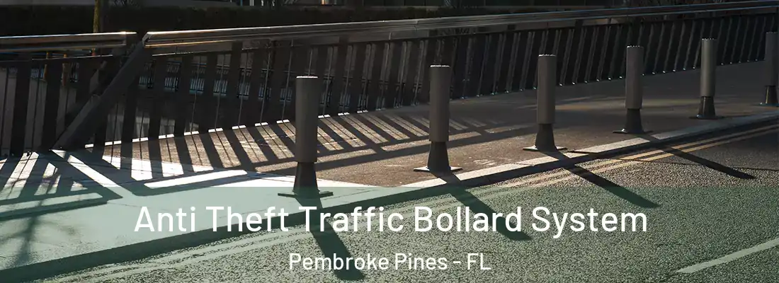  Anti Theft Traffic Bollard System Pembroke Pines - FL