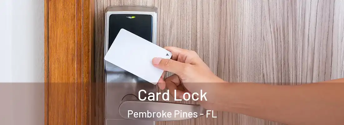  Card Lock Pembroke Pines - FL