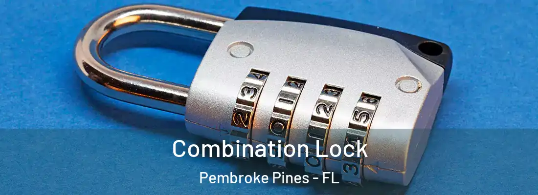  Combination Lock Pembroke Pines - FL