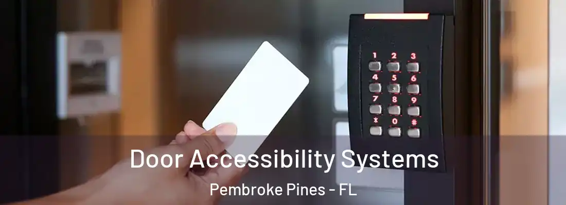  Door Accessibility Systems Pembroke Pines - FL