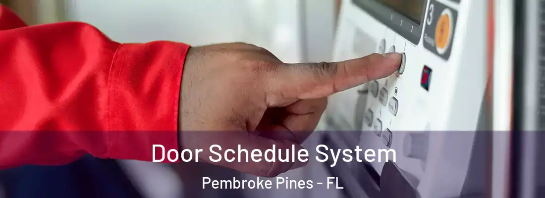  Door Schedule System Pembroke Pines - FL