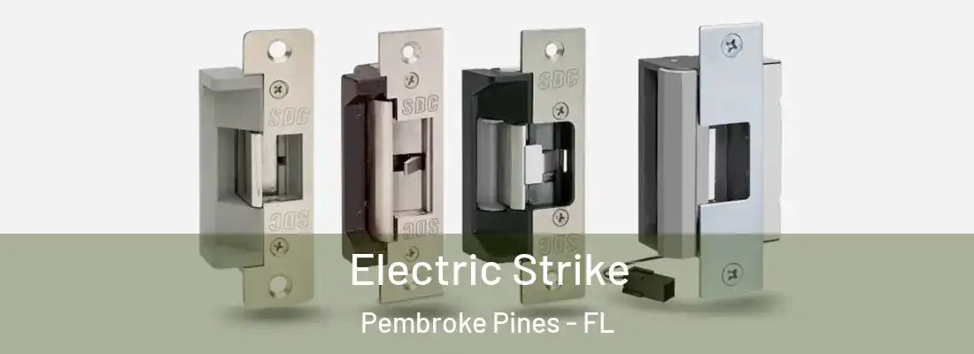  Electric Strike Pembroke Pines - FL