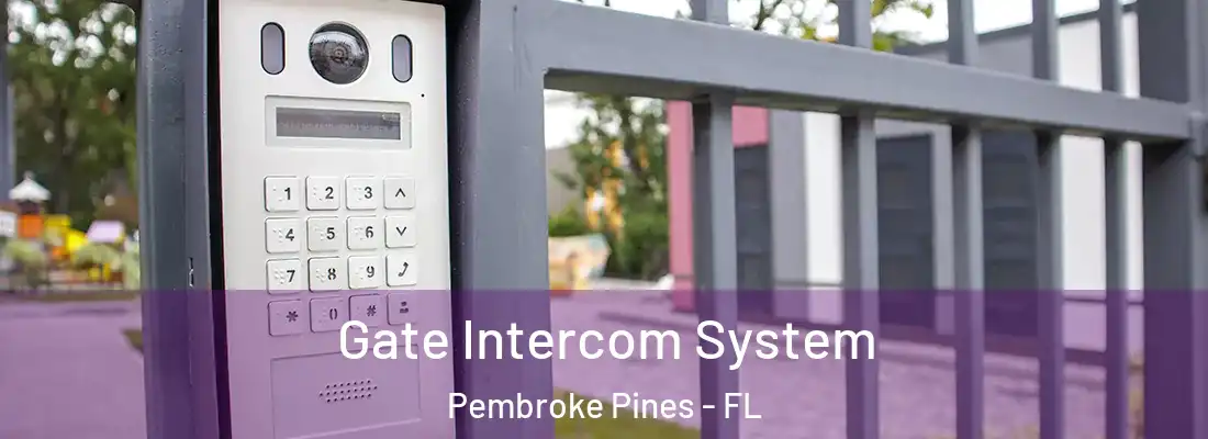 Gate Intercom System Pembroke Pines - FL