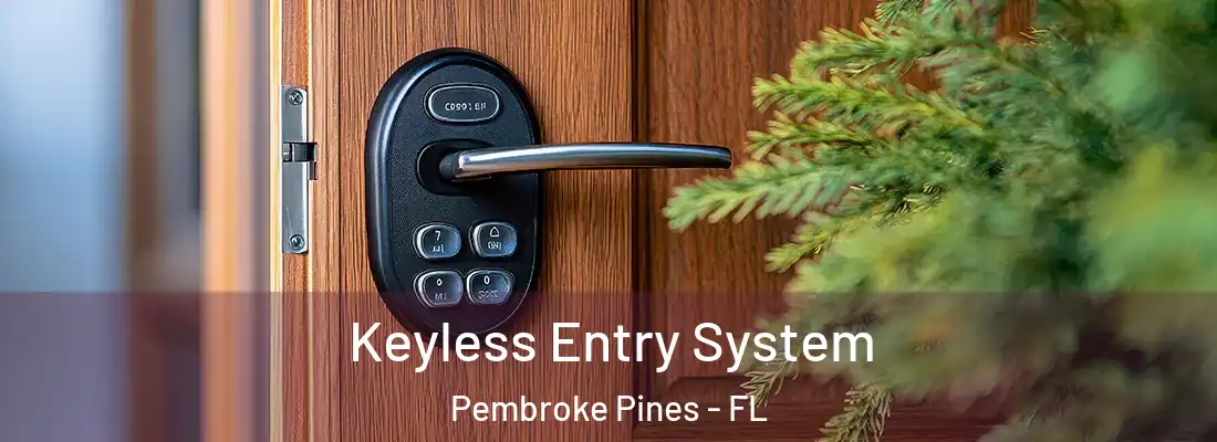  Keyless Entry System Pembroke Pines - FL
