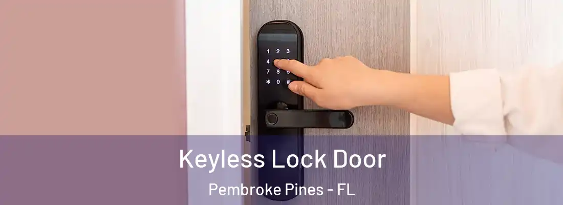  Keyless Lock Door Pembroke Pines - FL