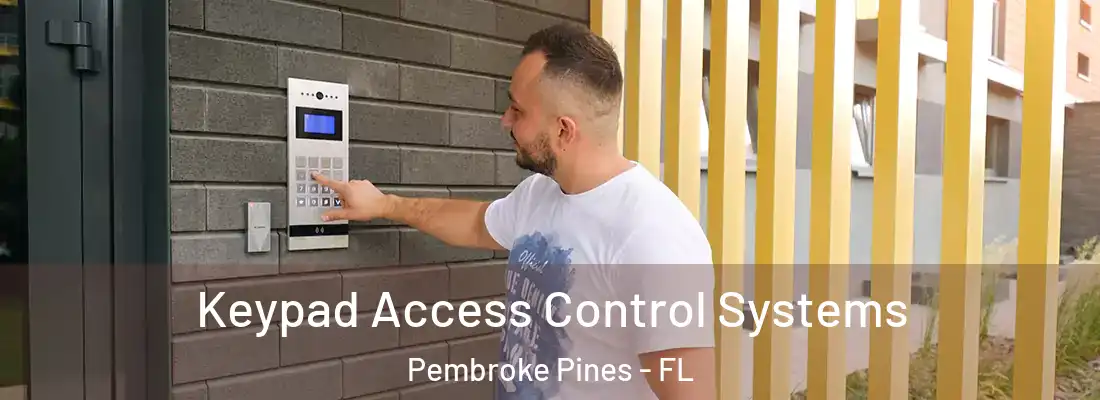 Keypad Access Control Systems Pembroke Pines - FL