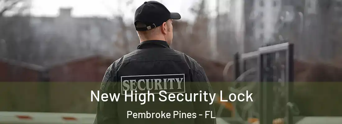  New High Security Lock Pembroke Pines - FL