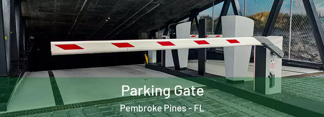  Parking Gate Pembroke Pines - FL