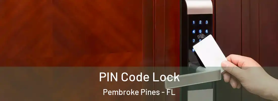  PIN Code Lock Pembroke Pines - FL