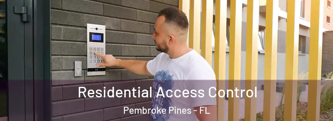  Residential Access Control Pembroke Pines - FL