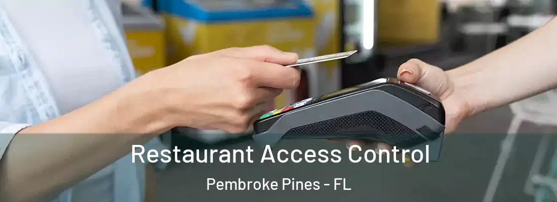  Restaurant Access Control Pembroke Pines - FL