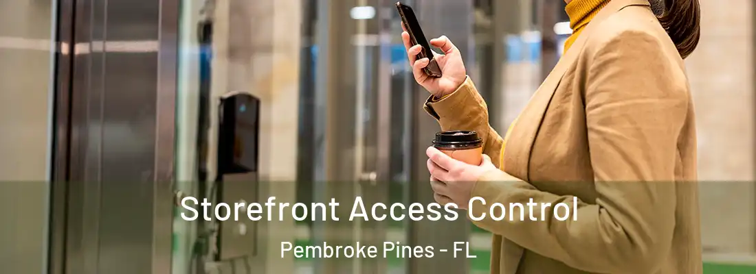  Storefront Access Control Pembroke Pines - FL