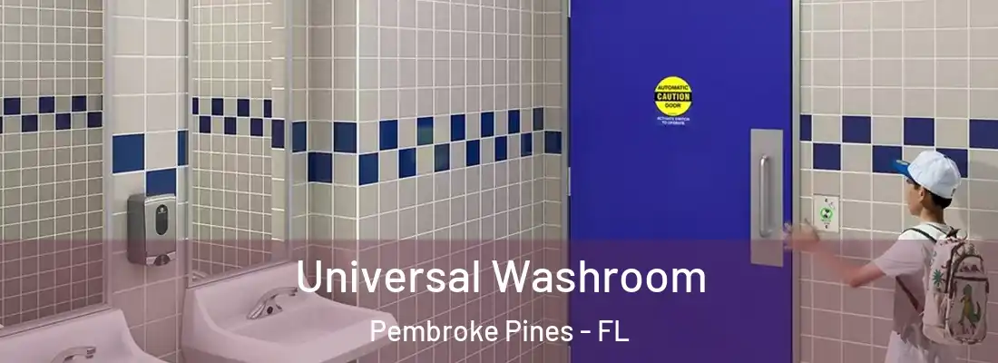  Universal Washroom Pembroke Pines - FL