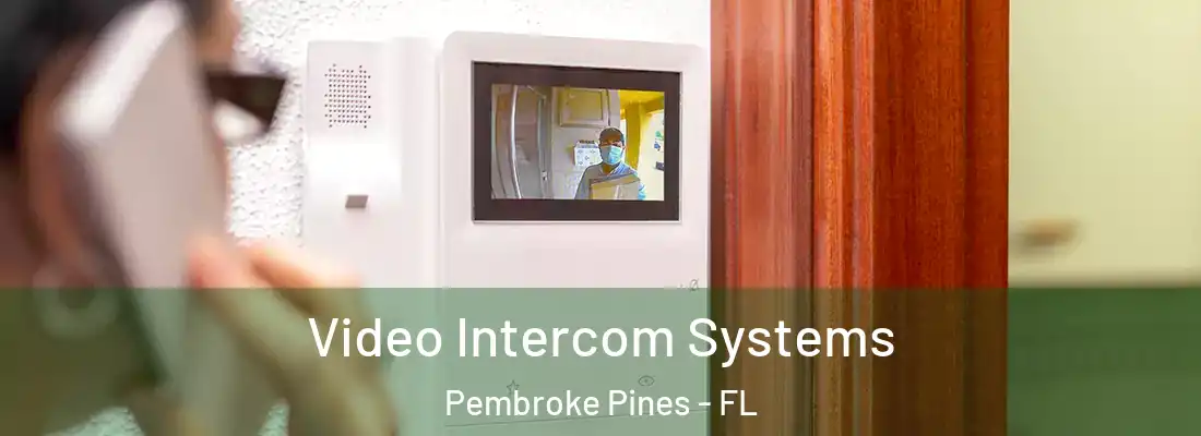 Video Intercom Systems Pembroke Pines - FL