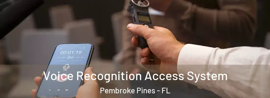 Voice Recognition Access System Pembroke Pines - FL