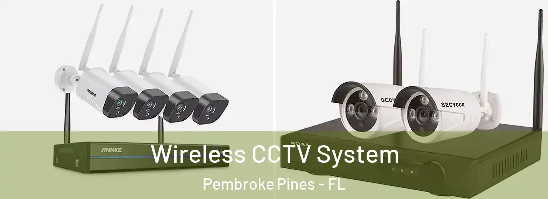  Wireless CCTV System Pembroke Pines - FL